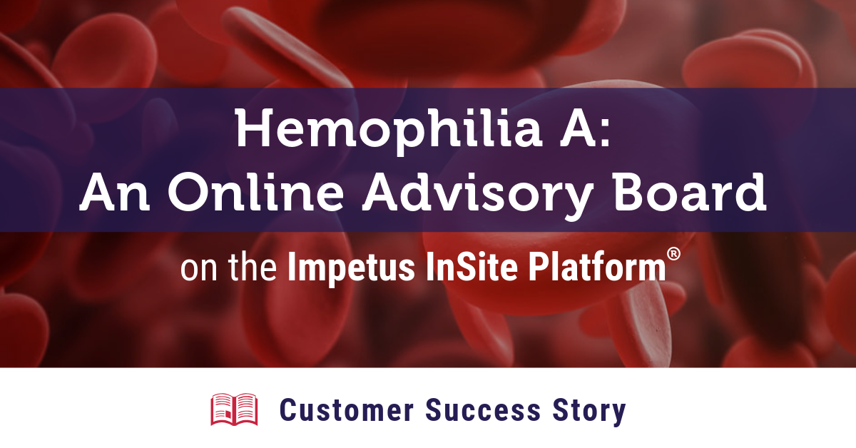 Hemophilia A: An Online Advisory Board Customer Success Story