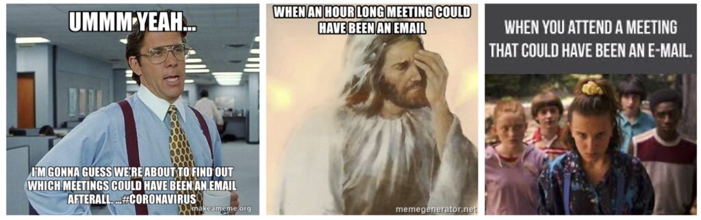 Example of memes mocking meetings that could have been an email