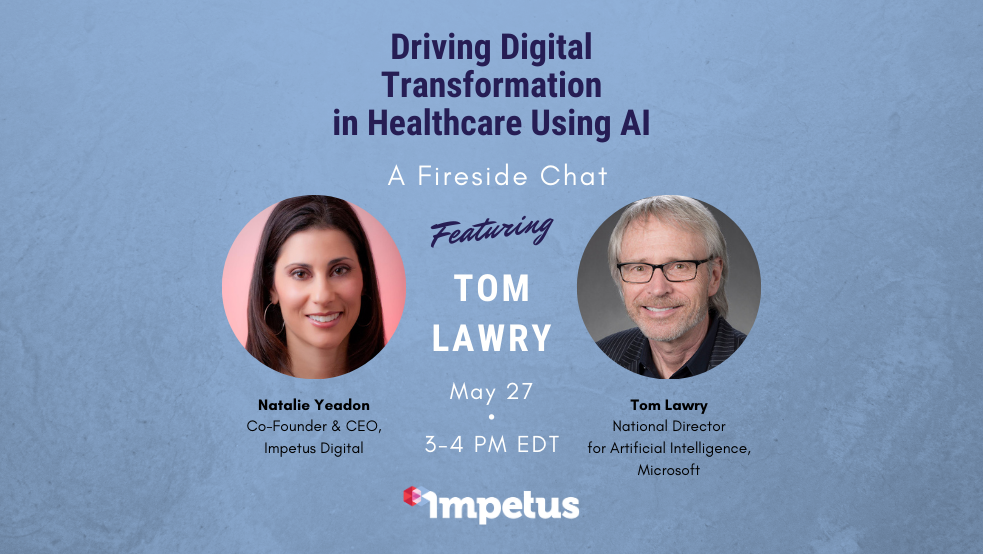 A Fireside Chat with Tom Lawry, National Director for Artificial Intelligence – Health & Life Sciences at Microsoft